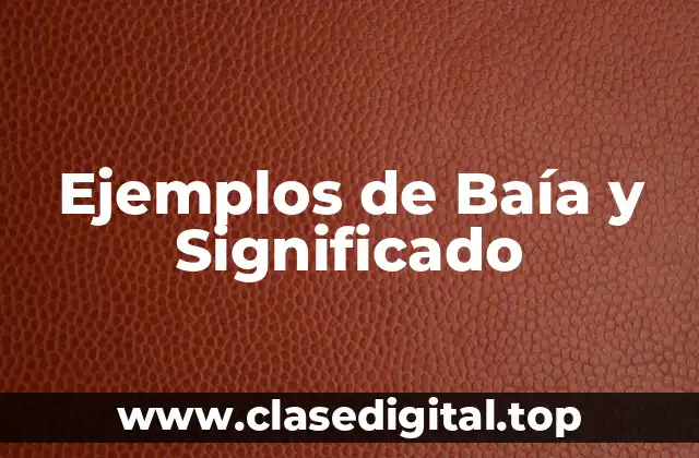 Ejemplos de Baía y Significado
