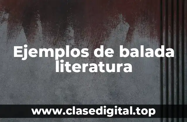 Ejemplos de balada literatura