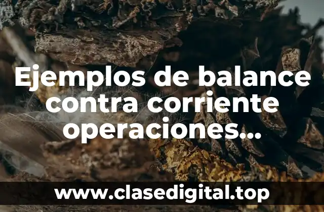 Ejemplos de balance contra corriente operaciones unitarias y Significado