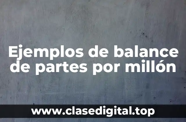 Ejemplos de balance de partes por millón