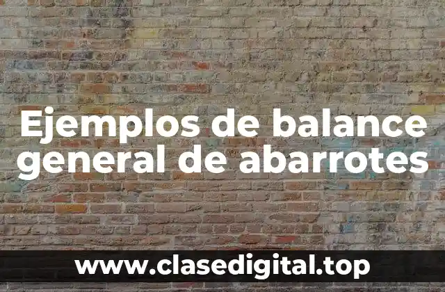 Ejemplos de balance general de abarrotes