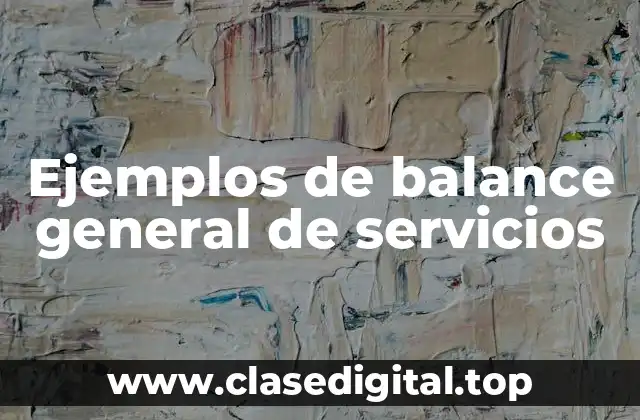Ejemplos de balance general de servicios