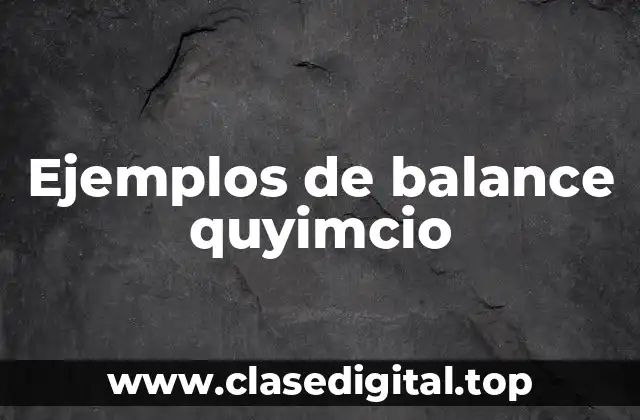 Ejemplos de balance quyimcio