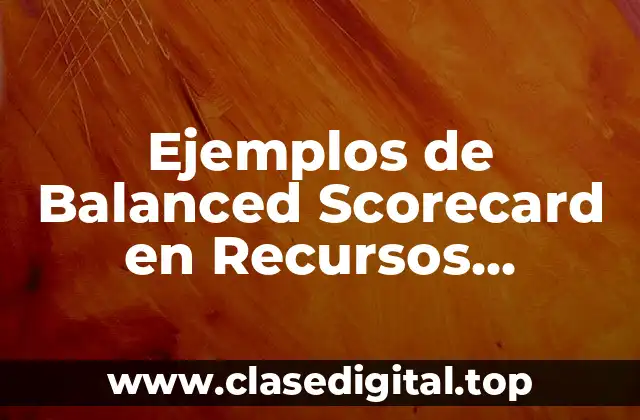 Ejemplos de Balanced Scorecard en Recursos Humanos
