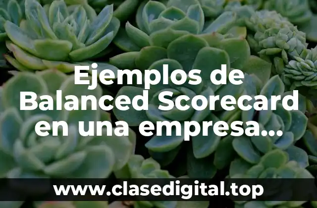 Ejemplos de Balanced Scorecard en una empresa Excel