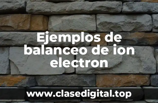 Ejemplos de balanceo de ion electron