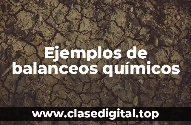Ejemplos de balanceos químicos