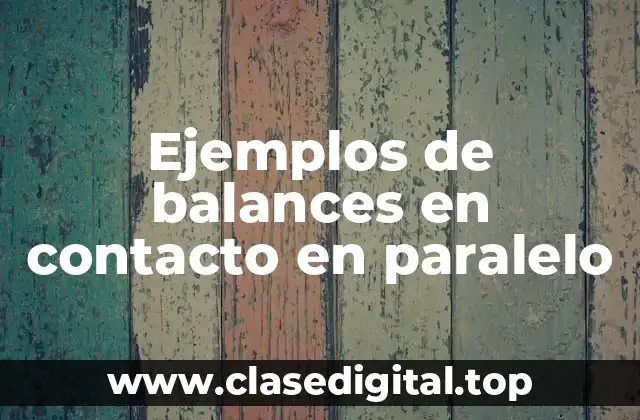 Ejemplos de balances en contacto en paralelo