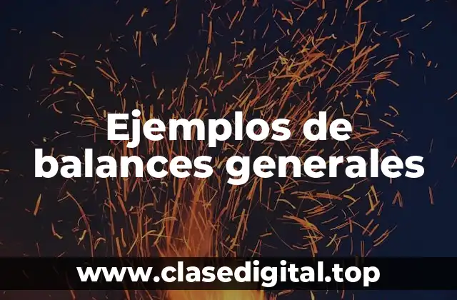 Ejemplos de balances generales