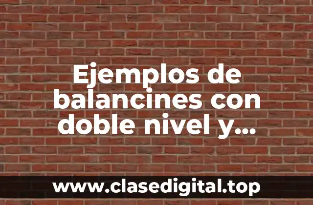 Ejemplos de balancines con doble nivel y Significado
