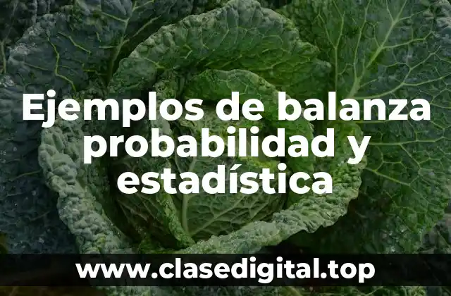 Ejemplos de balanza probabilidad y estadística