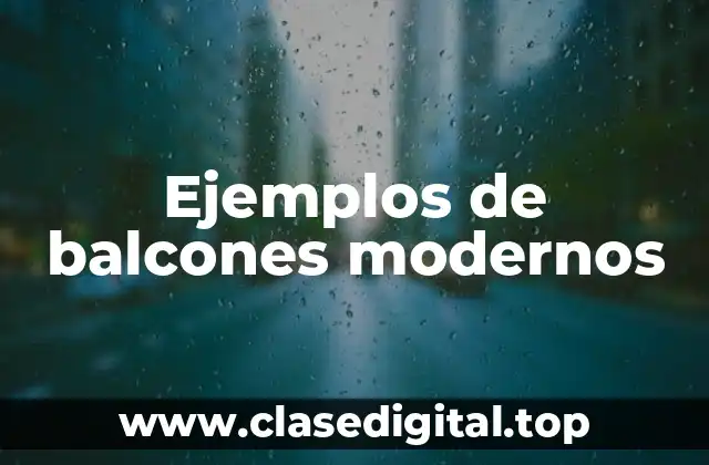Ejemplos de balcones modernos
