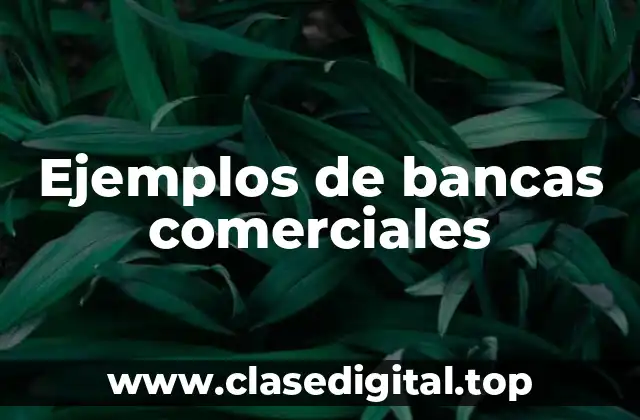 Ejemplos de bancas comerciales