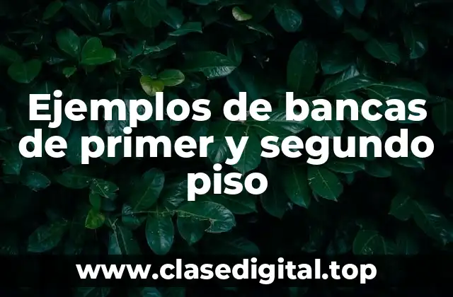 Ejemplos de bancas de primer y segundo piso