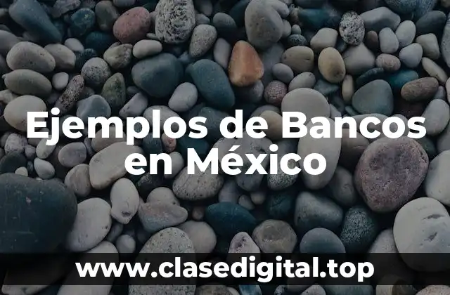 Ejemplos de Bancos en México
