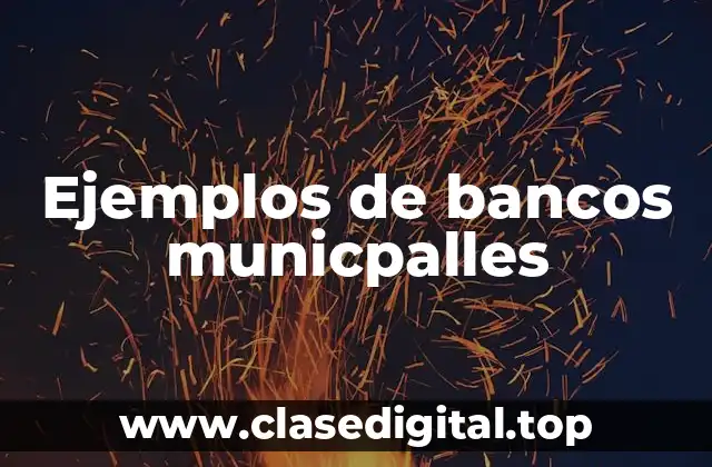 Ejemplos de bancos municpalles