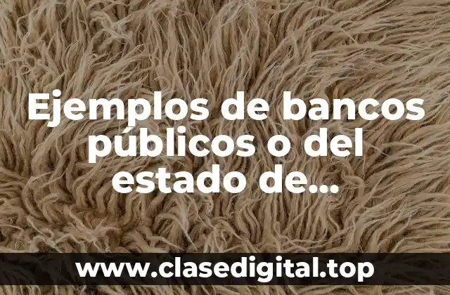 Ejemplos de bancos públicos o del estado de Guatemala