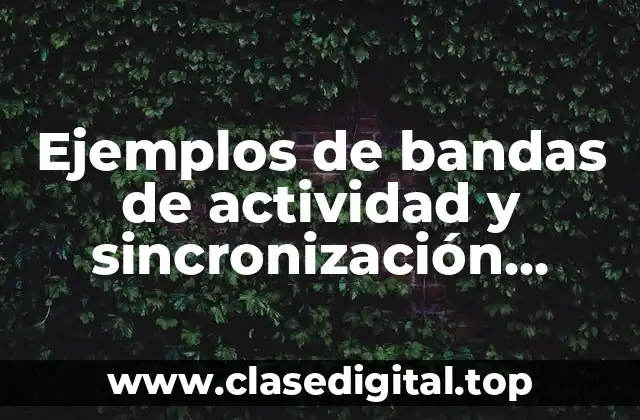 Ejemplos de bandas de actividad y sincronización interhemisférica