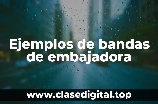 Ejemplos de bandas de embajadora