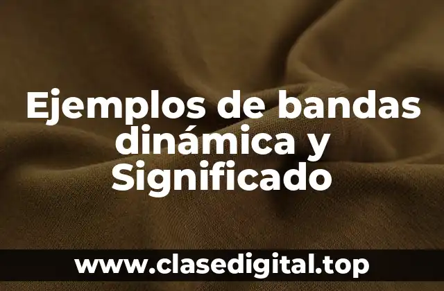 Ejemplos de bandas dinámica