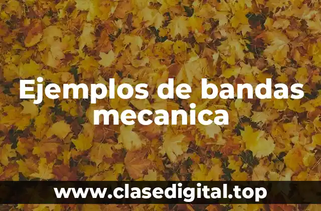 Ejemplos de bandas mecanica