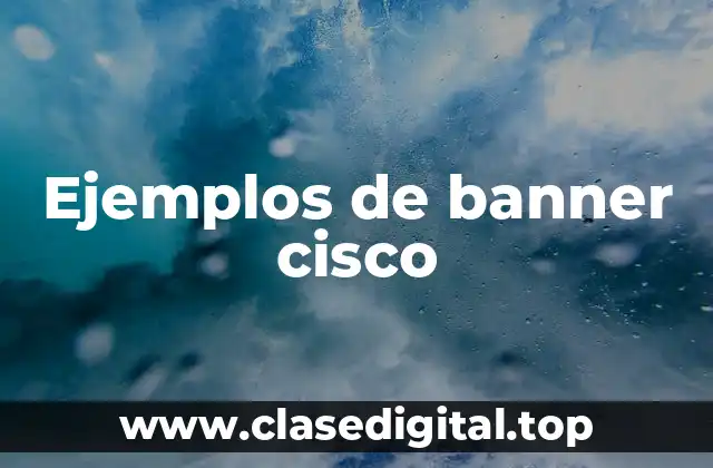 Ejemplos de banner cisco