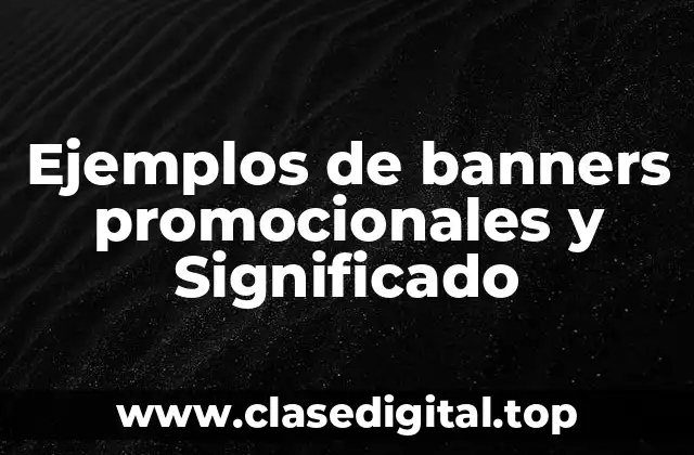 Ejemplos de banners promocionales y Significado