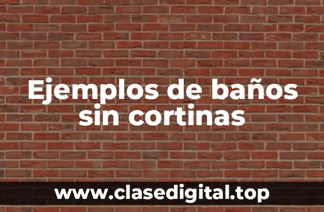 Ejemplos de baños sin cortinas