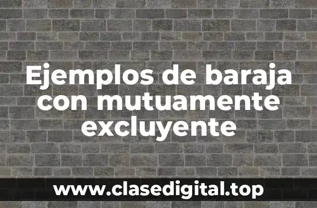 Ejemplos de baraja con mutuamente excluyente