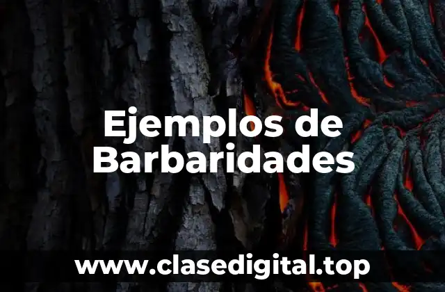 Ejemplos de Barbaridades