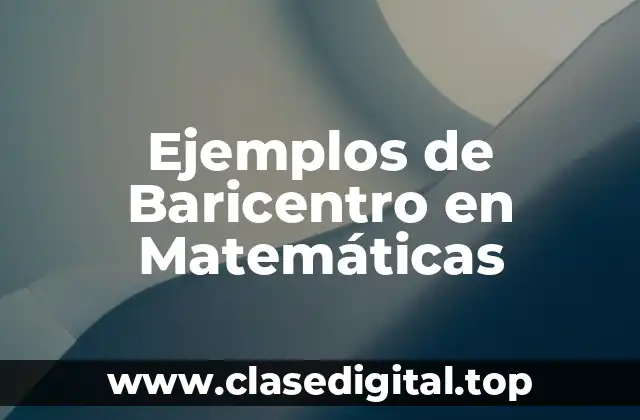 Ejemplos de Baricentro en Matemáticas