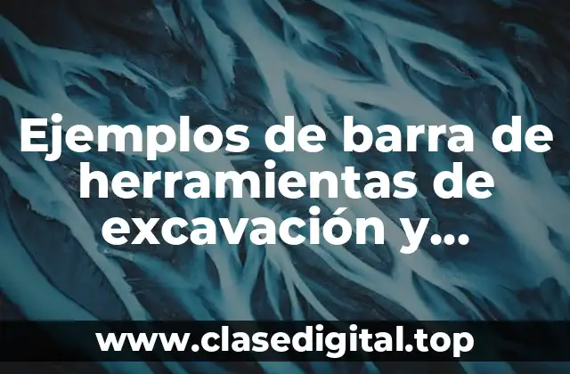 Ejemplos de barra de herramientas de excavación y Significado