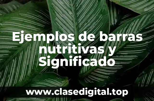Ejemplos de barras nutritivas