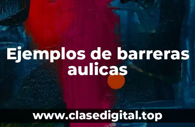 Ejemplos de barreras aulicas