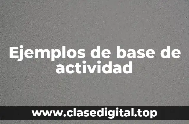 Ejemplos de base de actividad