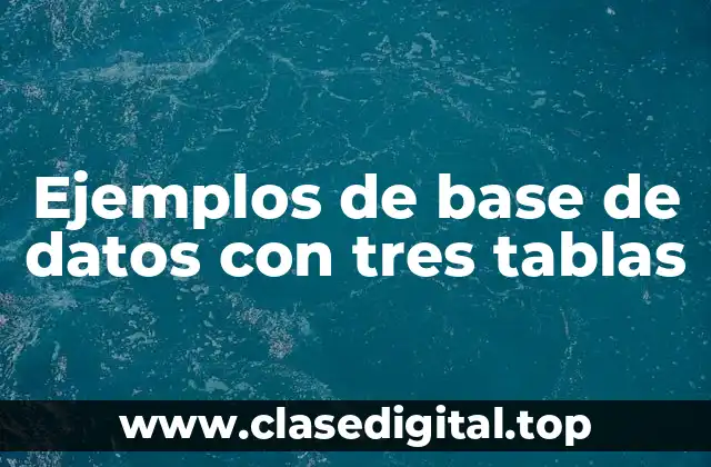 Ejemplos de base de datos con tres tablas