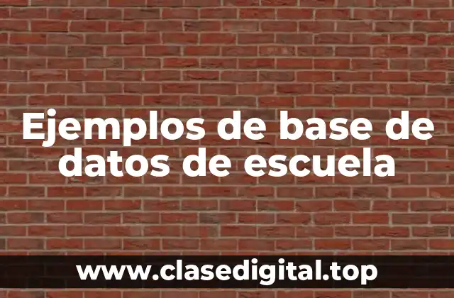 Ejemplos de base de datos de escuela