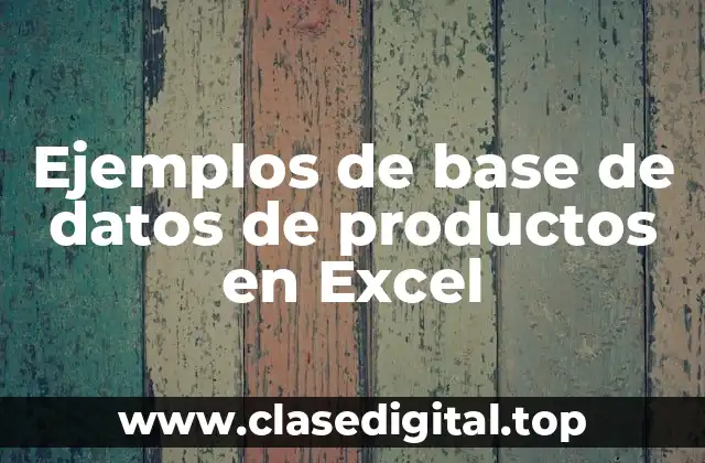 Ejemplos de base de datos de productos en Excel