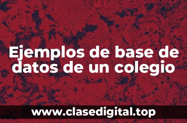 Ejemplos de base de datos de un colegio