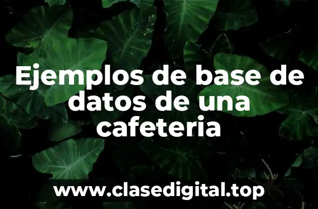 Ejemplos de base de datos de una cafeteria