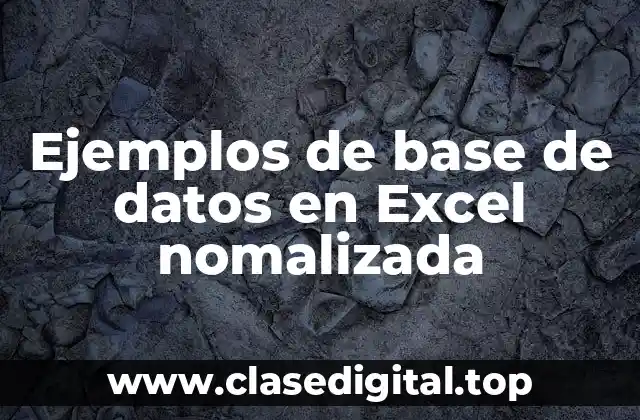 Ejemplos de base de datos en Excel nomalizada