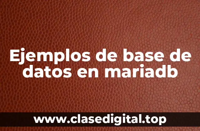 Ejemplos de base de datos en mariadb