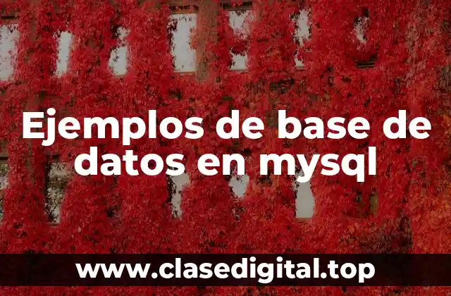 Ejemplos de base de datos en mysql