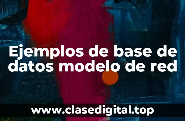 Ejemplos de base de datos modelo de red