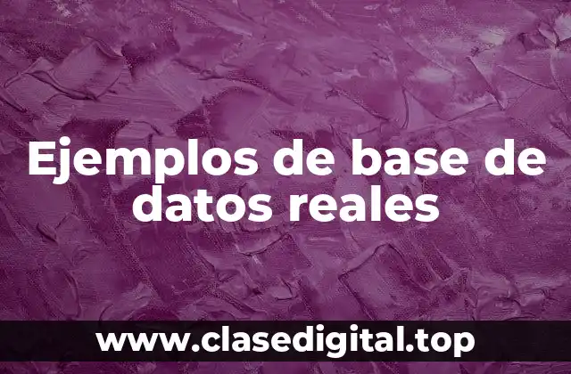 Ejemplos de base de datos reales