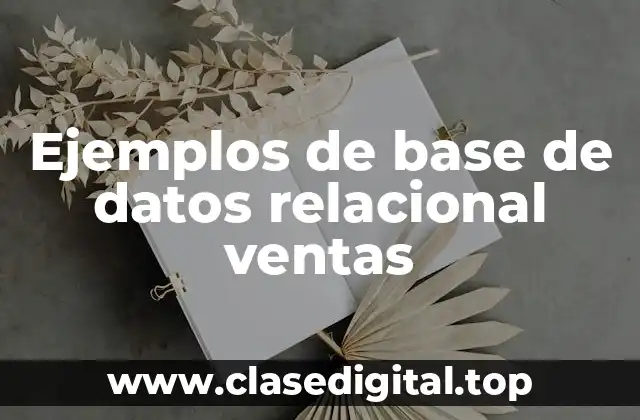 Ejemplos de base de datos relacional ventas