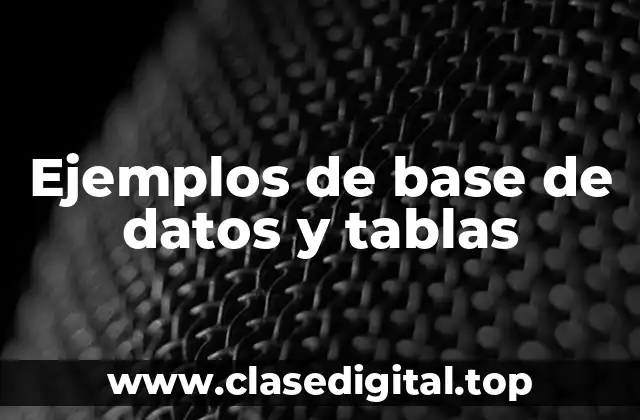 Ejemplos de base de datos y tablas