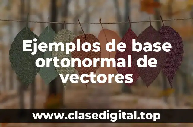 Ejemplos de base ortonormal de vectores