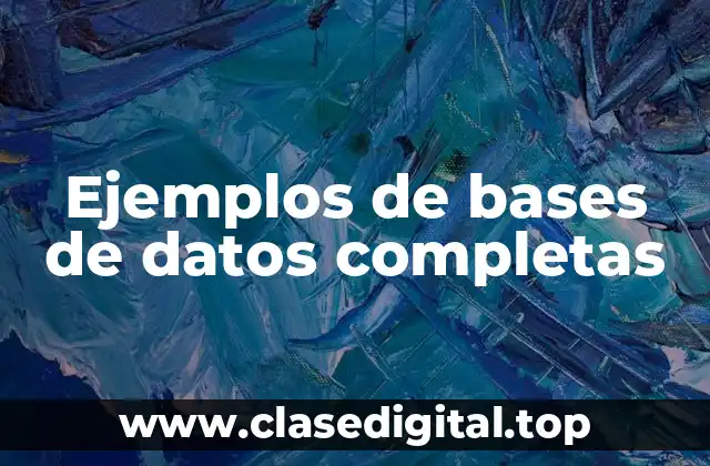 Ejemplos de bases de datos completas