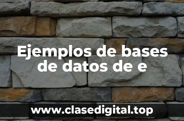 Ejemplos de bases de datos de e